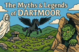 The Myths & Legends of Dartmoor