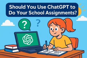 Should You Use ChatGPT to Do Your School Assignments?