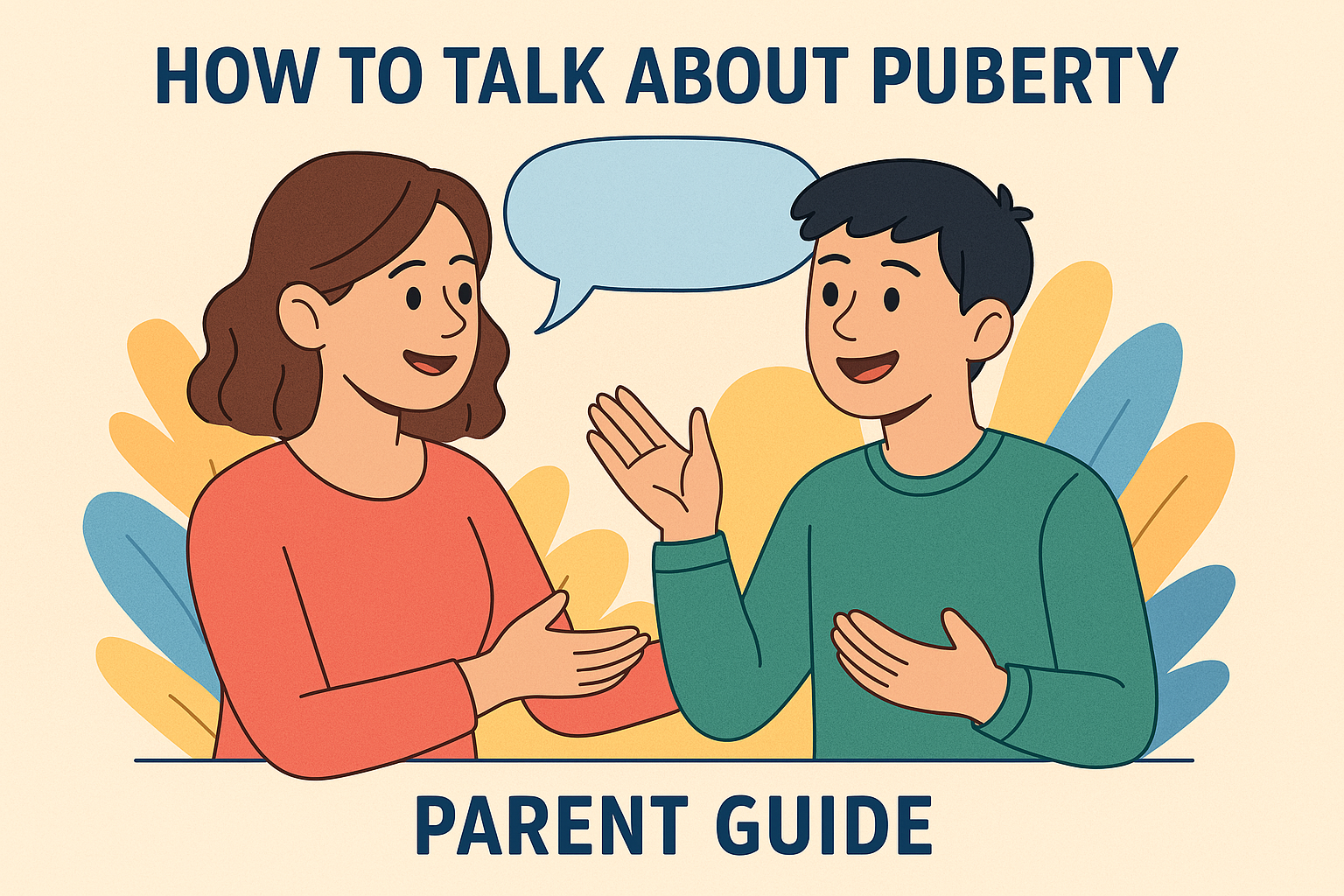 How to Talk About Puberty — Parent Guide